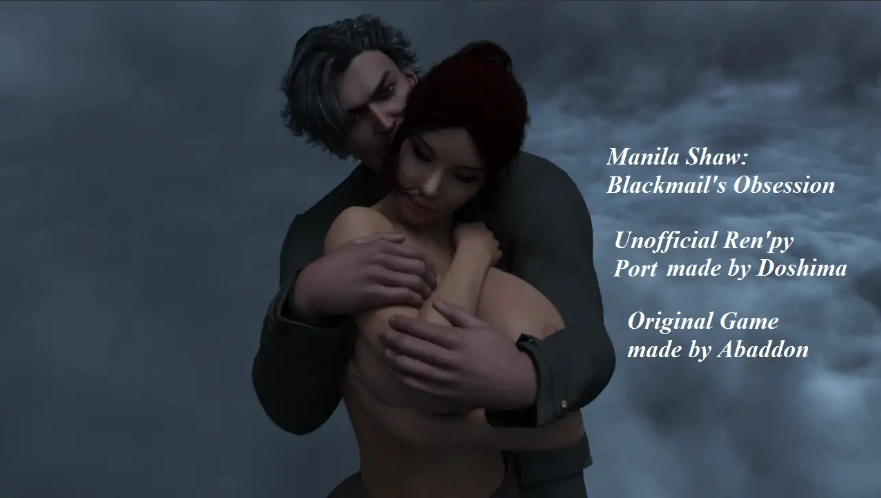 [欧美SLG/汉化] 马尼拉-肖勒索的迷恋 Manila Shaw Blackmail’s Obsession Unofficial Ren’Py Port v.037c P2 PC+安卓 [SLG/汉化]-IS